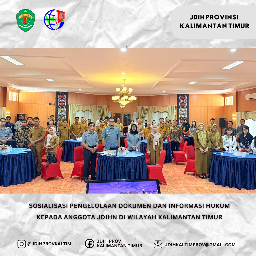 Sosialisasi Pengelolaan Dokumen dan Informasi Hukum kepada Anggota JDIHN di Wilayah Kalimantan Timur